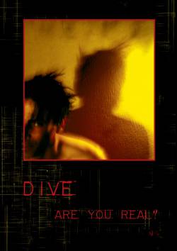 Dive : Are You Real ?